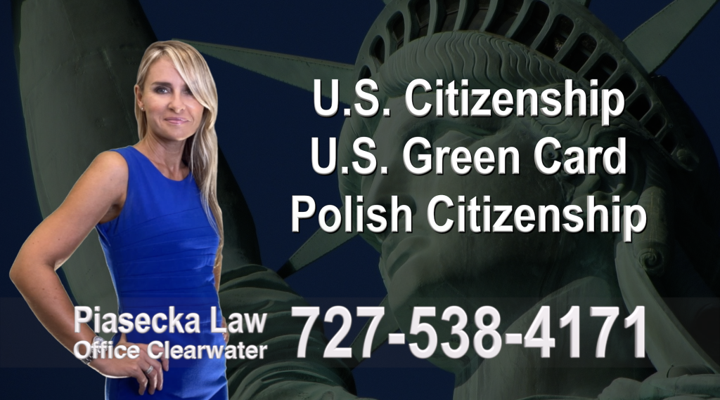 Immigration Attorney Clearwater Polish U.S. Citizenship, U.S. Green Card, Polish Citizenship, Attorney, Lawyer, Agnieszka Piasecka, Aga Piasecka, Piasecka, Florida, US, USA, 1