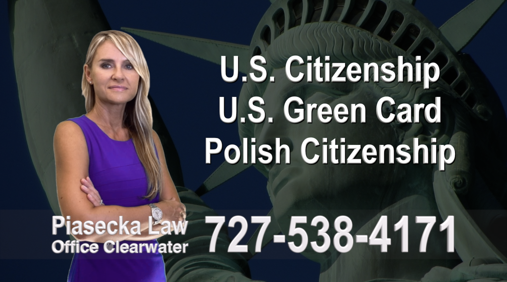 Immigration Attorney Clearwater U.S. Citizenship, U.S. Green Card, Polish Citizenship, Attorney, Lawyer, Agnieszka Piasecka, Aga Piasecka, Piasecka, Florida, US, USA, 13