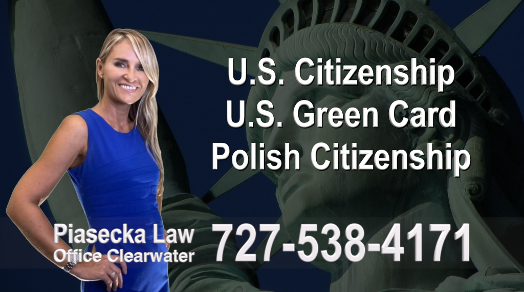 Immigration Attorney Clearwater Polish U.S. Citizenship, U.S. Green Card, Polish Citizenship, Attorney, Lawyer, Agnieszka Piasecka, Aga Piasecka, Piasecka, Florida, US, USA, 2