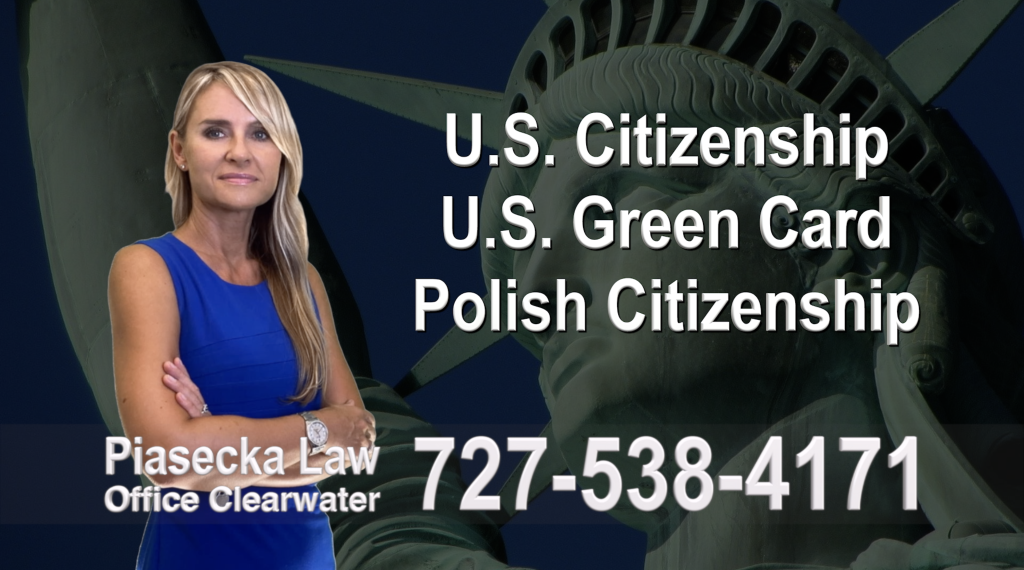 Immigration Attorney Clearwater Polish U.S. Citizenship, U.S. Green Card, Polish Citizenship, Attorney, Lawyer, Agnieszka Piasecka, Aga Piasecka, Piasecka, Florida, US, USA, 3