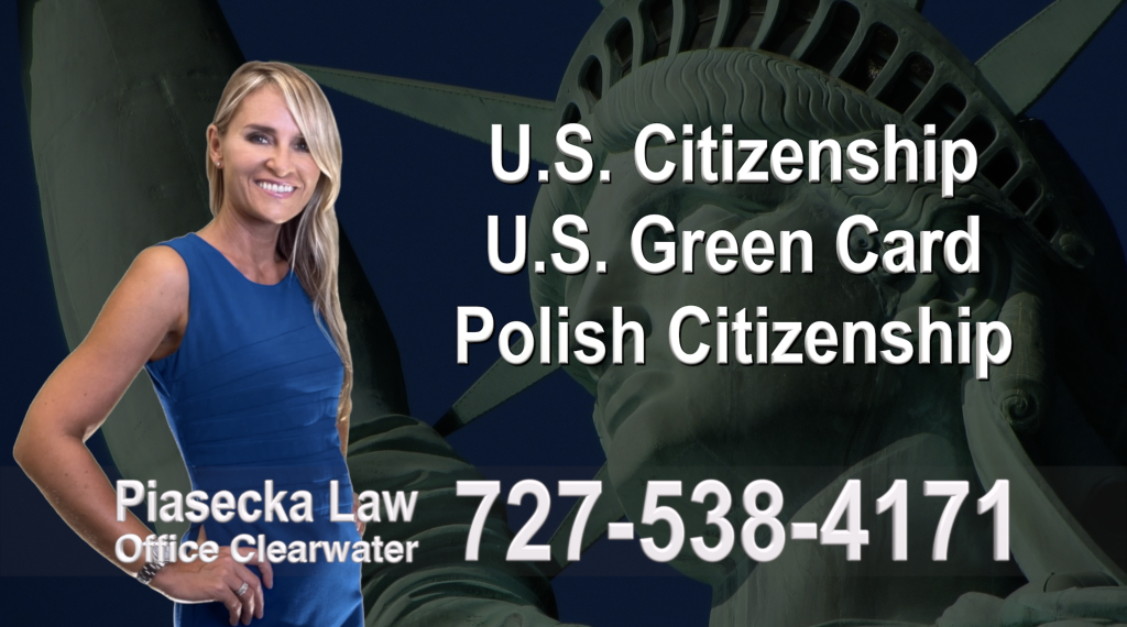 Immigration Attorney Clearwater U.S. Citizenship, U.S. Green Card, Polish Citizenship, Attorney, Lawyer, Agnieszka Piasecka, Aga Piasecka, Piasecka, Florida, US, USA, 7