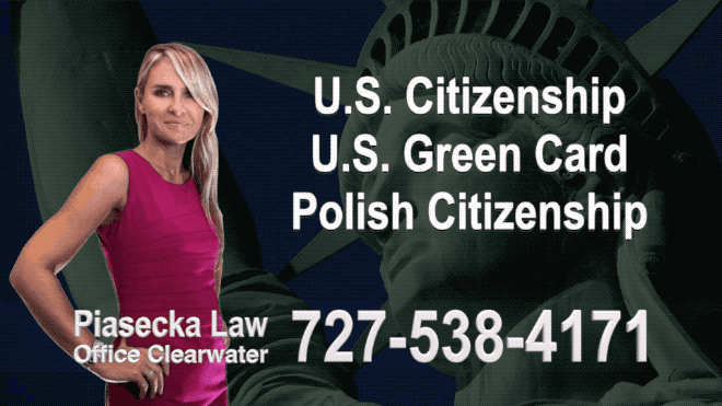 Immigration Attorney Clearwater U.S. Citizenship, U.S. Green Card, Polish Citizenship, Attorney, Lawyer, Agnieszka Piasecka, Aga Piasecka, Piasecka, Florida, US, USA, 1