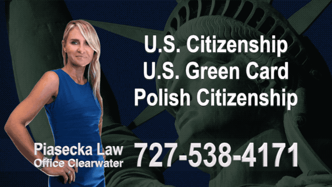 Immigration Attorney Clearwater U.S. Citizenship, U.S. Green Card, Polish Citizenship, Attorney, Lawyer, Agnieszka Piasecka, Aga Piasecka, Piasecka, Florida, US, USA, 3