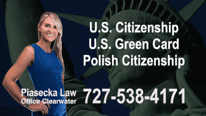 Immigration Attorney Clearwater U.S. Citizenship, U.S. Green Card, Polish Citizenship, Attorney, Lawyer, Agnieszka Piasecka, Aga Piasecka, Piasecka, Florida, US, USA, 4