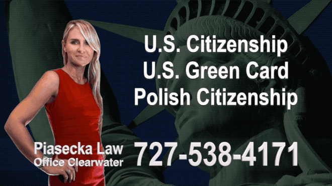 Immigration Attorney Clearwater U.S. Citizenship, U.S. Green Card, Polish Citizenship, Attorney, Lawyer, Agnieszka Piasecka, Aga Piasecka, Piasecka, Florida, US, USA, 5
