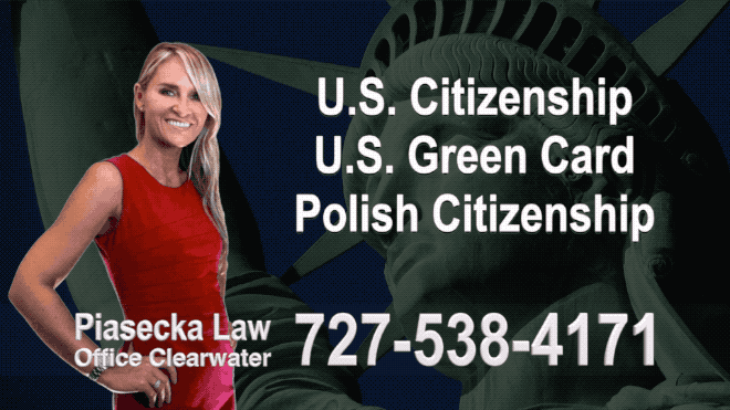 Immigration Attorney Clearwater U.S. Citizenship, U.S. Green Card, Polish Citizenship, Attorney, Lawyer, Agnieszka Piasecka, Aga Piasecka, Piasecka, Florida, US, USA, 6